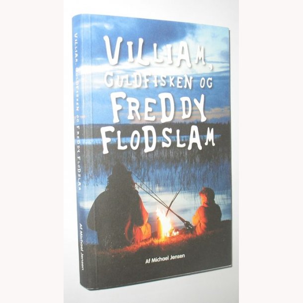 Villiam, guldfisken og Freddy Flodslam