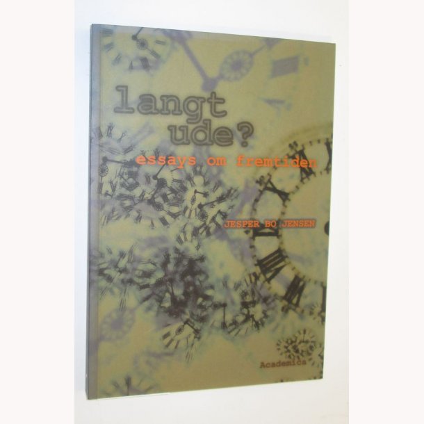 Langt ude? - essays om fremtiden