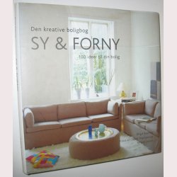 Sy &amp; forny - 100 ideer til din bolig
