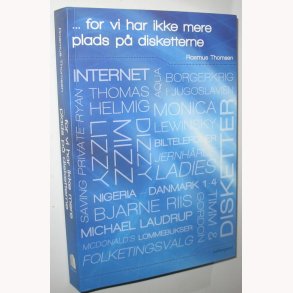 ... for vi har ikke mere plads p disketterne