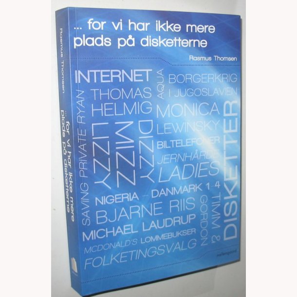 ... for vi har ikke mere plads p disketterne