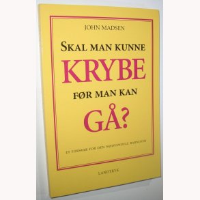 Skal man junne krybe fr man kan g?