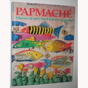 Papmache - masser af sjov med klister of papir