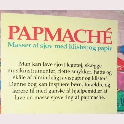 Papmache - masser af sjov med klister of papir
