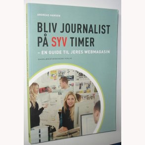 Bliv journalist p syv timer
