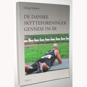 De Danske Skytteforeninger gennem 150 r Bind 3