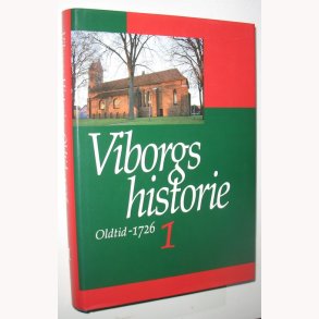 Viborgs Historie Bind 1 - Oldtiden-1726