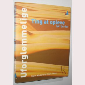 Uforglemmelige ting at opleve fr du dr