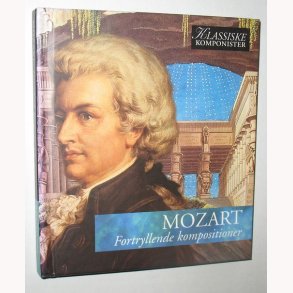 Mozart - Fortryllende kompositioner