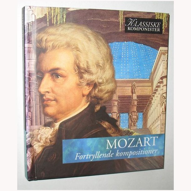 Mozart - Fortryllende kompositioner