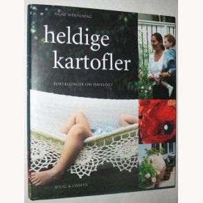 Heldige kartofler - fortllinger om havelivet