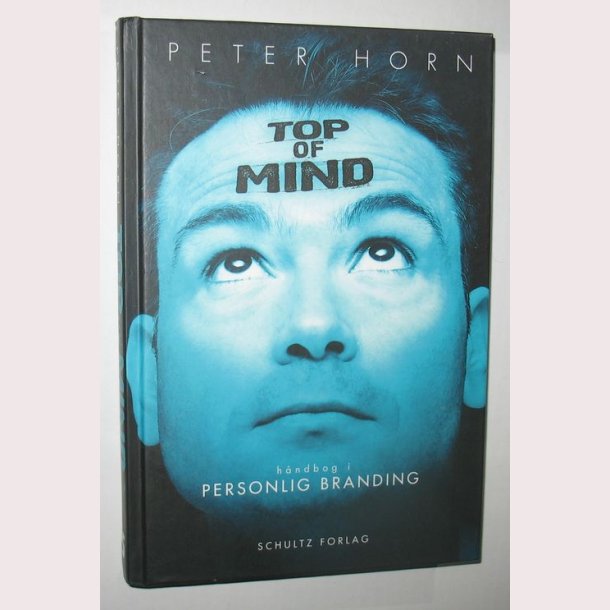 Top of mind: Peter Horn - hndbog i personlig branding