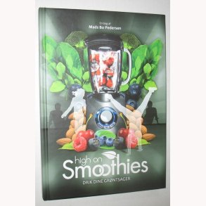 High on Smoothies - drik dine grntsager