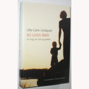 Ro uden rer: Ulla-Carin Lindquist