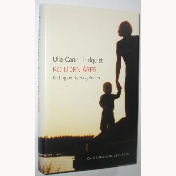 Ro uden rer: Ulla-Carin Lindquist