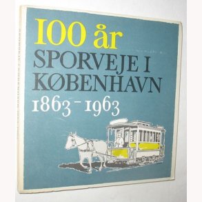 100 r sporveje i Kbenhavn 1863-1963