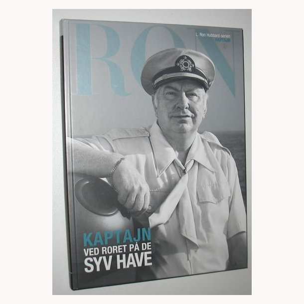 Kaptajn ved roret p de syv have: L. Ron Hubbard