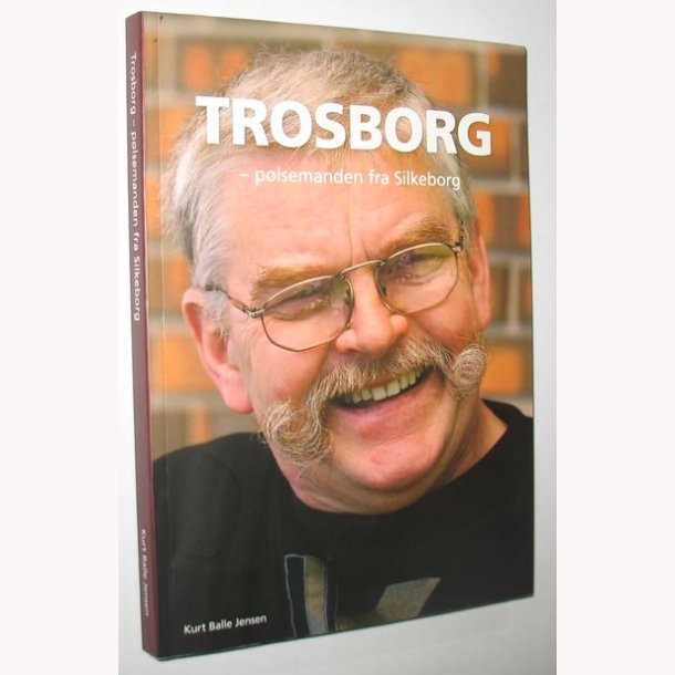 Trosborg - plsemanden fra Silkeborg