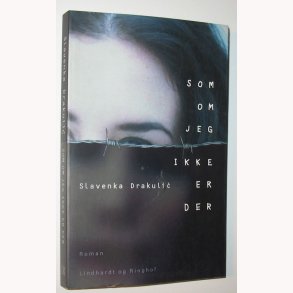 Som om jeg ikke er der