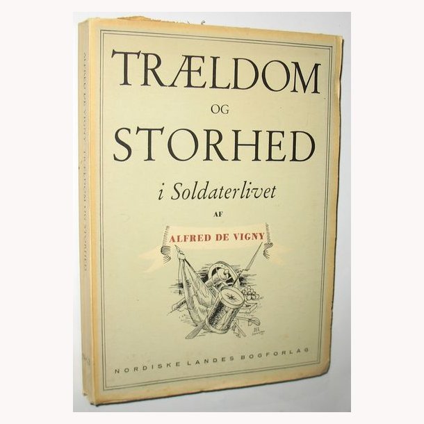 Trldom og storhed i Soldaterlivet - Alfred de Vigny