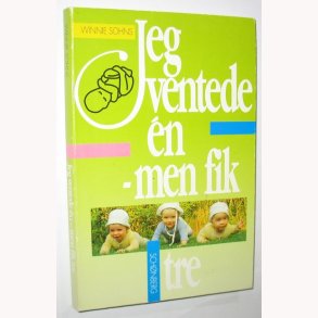 Jeg ventede en men fik tre