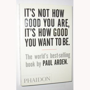 It´s not how good you are