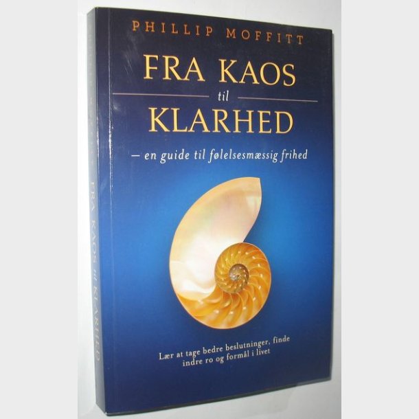 Fra Kaos til Klarhed: Phillip Moffitt 
