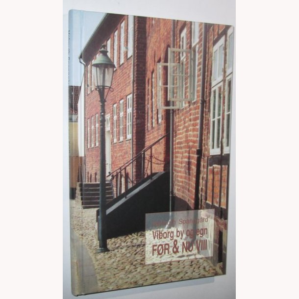 Viborg by og egn Fr &amp; nu Vlll