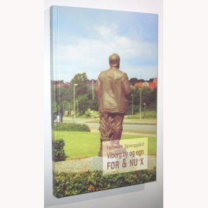 Viborg by og egn Fr & nu X