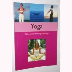 Yoga - kilden til harmoni og livsenergi