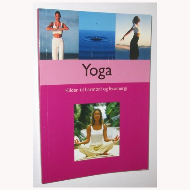 Yoga - kilden til harmoni og livsenergi