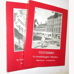 Vesterbro - en forstadsbebyggelse i Kbenhavn Bind 1-2