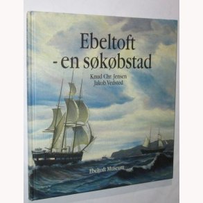 Ebeltoft - en skbstad