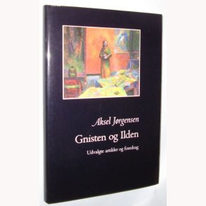 Gnisten og ilden: Aksel Jrgensen 