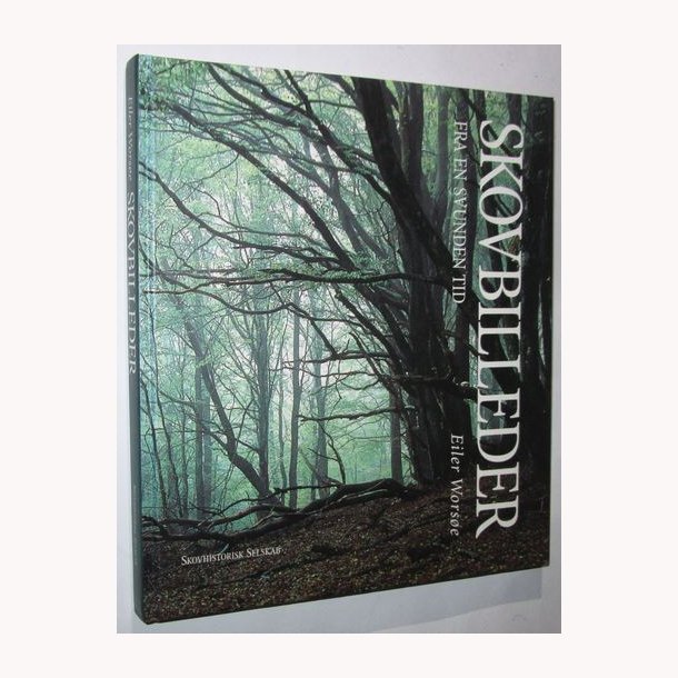 Skovbilleder fra en svunden tid