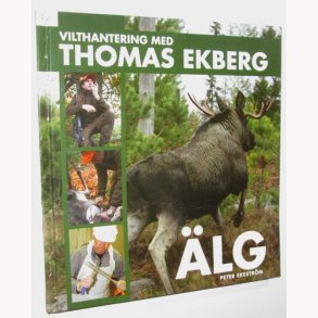 Vilthandtering med Thomas Ekberg ÄLG