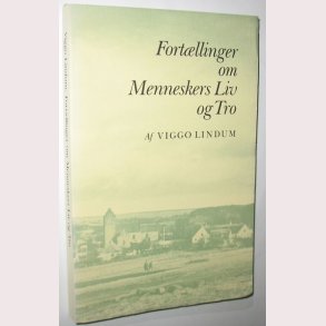 Fortllinger om Menneskers Liv og Tro