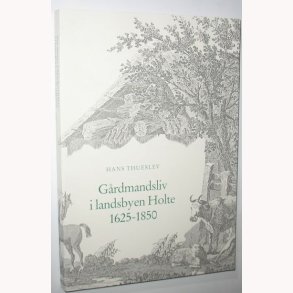 Grdmandsliv i landsbyen Holte 1625-1850