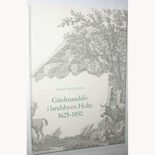 Grdmandsliv i landsbyen Holte 1625-1850