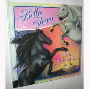 Bella Sara; Den ultimative Guide