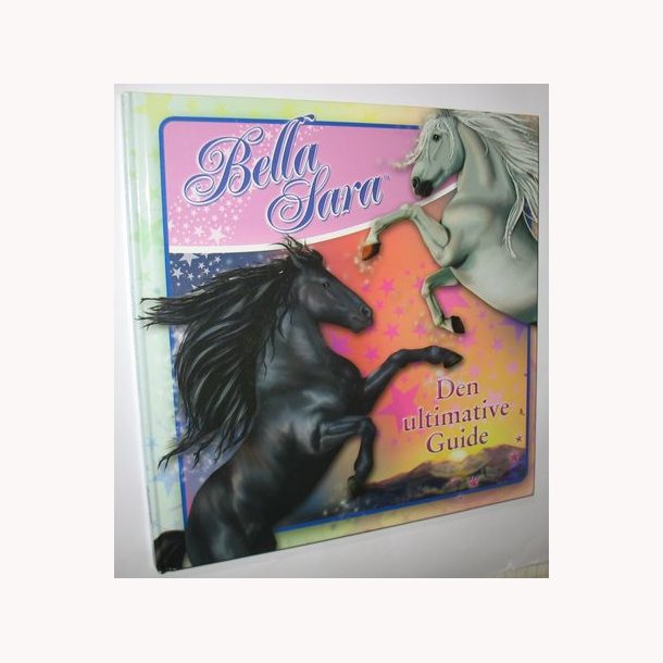 Bella Sara; Den ultimative Guide