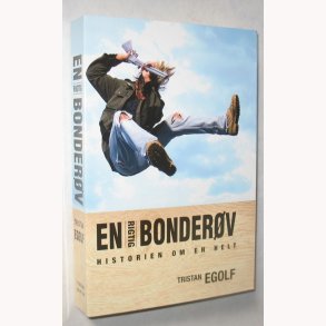 En rigtig bonderv: Tristan Egolf - historien om en helt