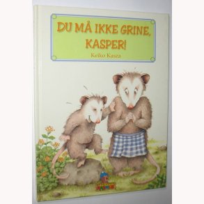 Du m ikke grine, Kasper!