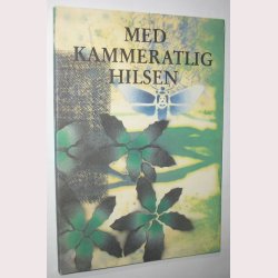 Med kammeratlig hilsen - signeret