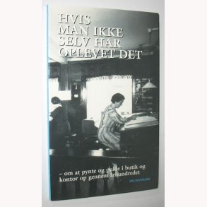 Hvis man ikke selv har oplevet det