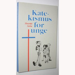 Katekismus for unge af Thorkil Sohn