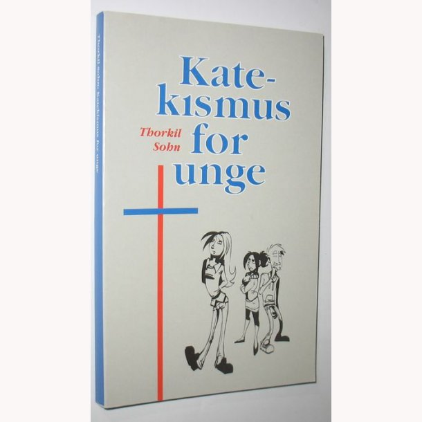Katekismus for unge af Thorkil Sohn