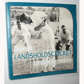 Dansk landsholdscricket gennem tiden