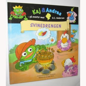 Kaj & Andrea p eventyr med H-C. Andersen - Svinedrengen