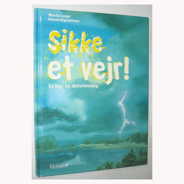 Sikke et vejr!